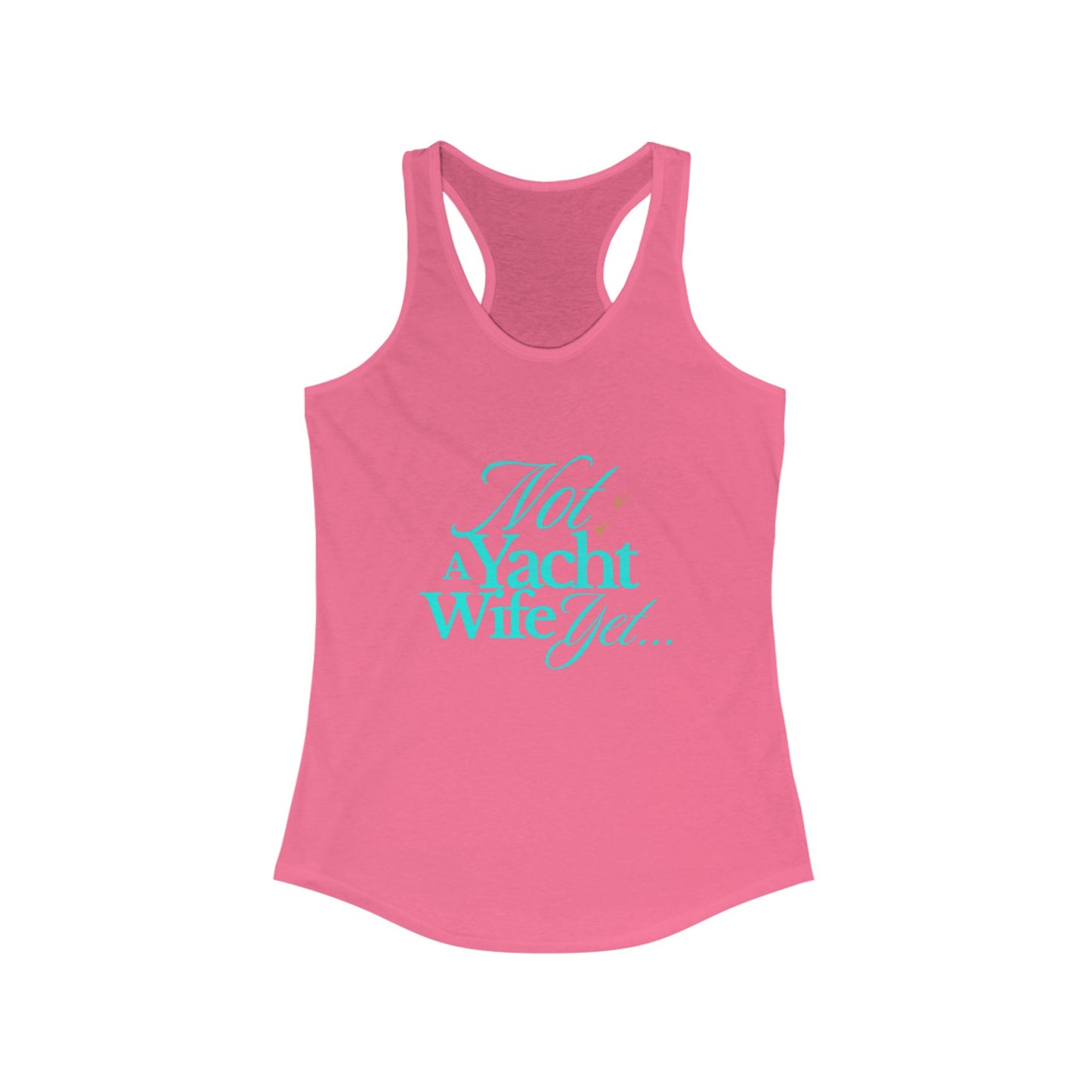 Not a Yacht Wife Yet Racerback Tank Top - Perfect for Beach Days and Summer Vacations