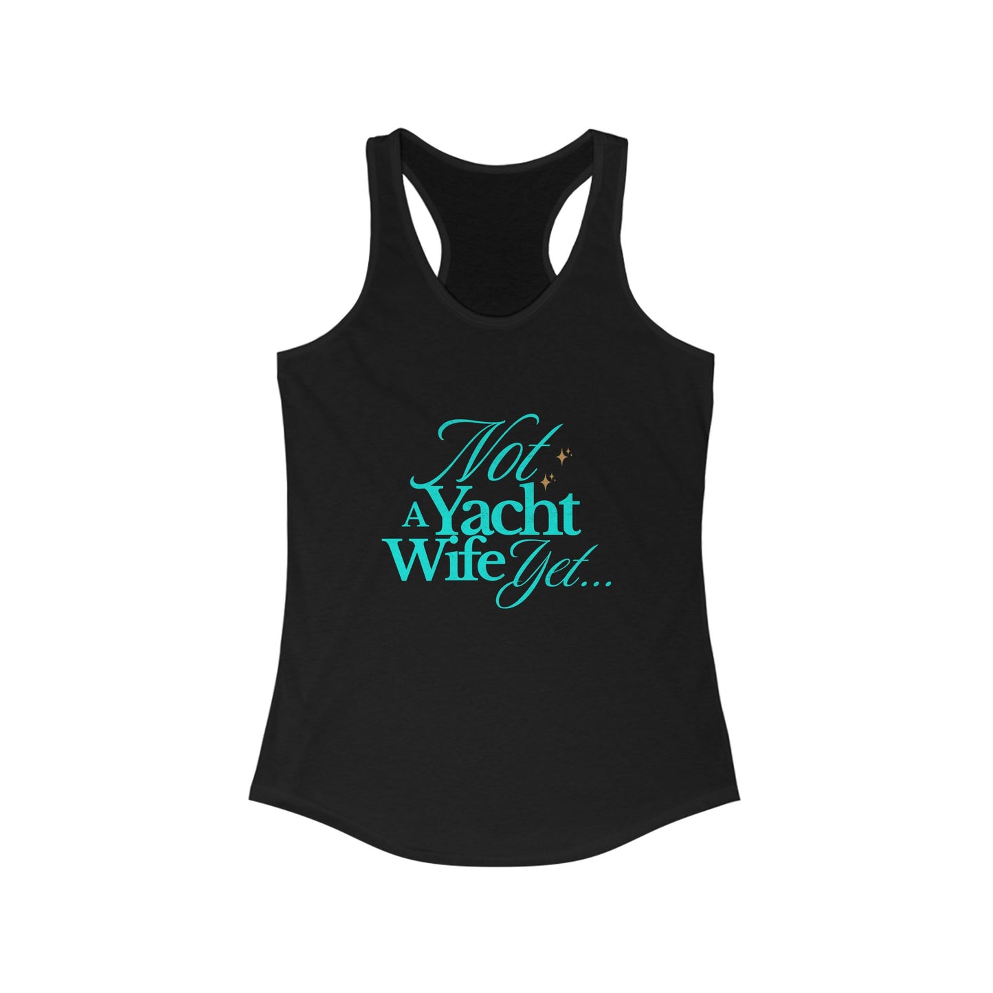 Not a Yacht Wife Yet Racerback Tank Top - Perfect for Beach Days and Summer Vacations