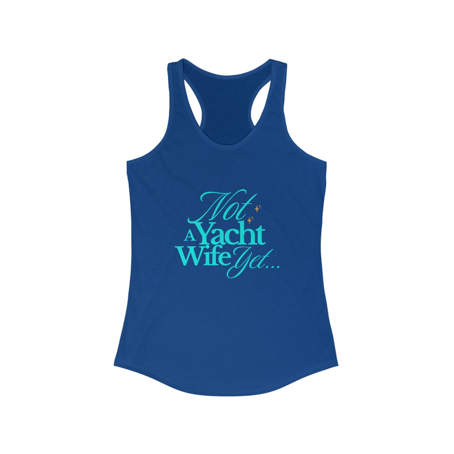 Not a Yacht Wife Yet Racerback Tank Top - Perfect for Beach Days and Summer Vacations